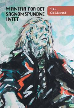 Mantra for det sagnomspundne intet : digte