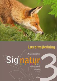 Sig'natur 3 : natur/teknik -- Lærervejledning