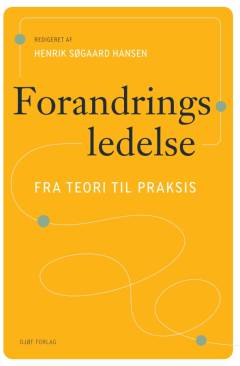 Forandringsledelse : fra teori til praksis