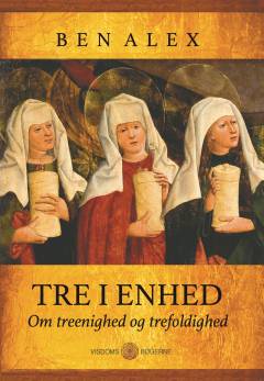 Tre i enhed : om treenighed og trefoldighed
