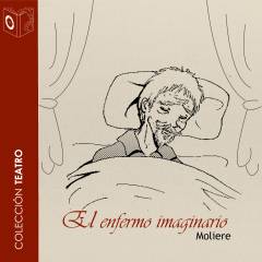 El enfermo imaginario - Dramatizado