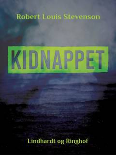Kidnapped : David Balfours eventyrlige oplevelser i året 1751, fortalt af ham selv