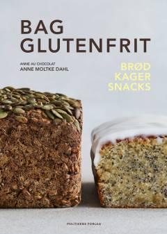 Bag glutenfrit : brød, kager, snacks