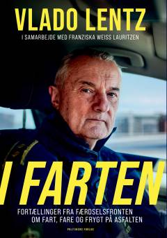 I farten : fortællinger fra færdselsfronten om fart, fare og frygt på asfalten