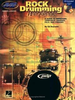 Rock drumming workbook : a guide to improving your rock grooves, fills, and phrases