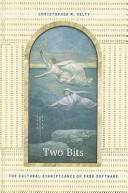 Two bits : the cultural significance of free software