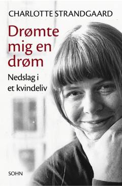 Drømte mig en drøm : nedslag i et kvindeliv