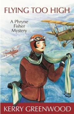 Flying too high : a Phryne Fisher mystery