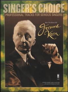 Sing the songs of Jerome Kern : professional tracks for serious singers