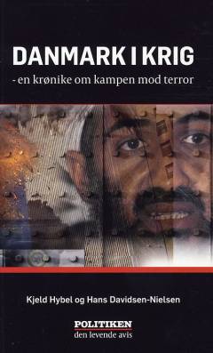 Danmark i krig : en krønike om kampen mod terror