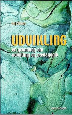 Udvikling : en grundbog om udvikling og pædagogik