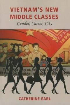 Vietnam's new middle classes : gender, career, city