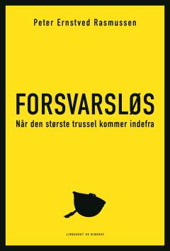 Forsvarsløs : når den største trussel kommer indefra