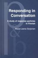Responding in conversation : a study of response particles in Finnish
