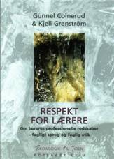Respekt for lærere : om læreres professionelle redskaber - fagligt sprog og faglig etik