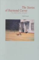 The stories of Raymond Carver : a critical study