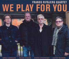 We play for you