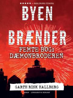 Byen brænder. 5. bog : Dæmonbroderen : 12.-13. juli 1977