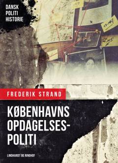 Københavns opdagelsespoliti : dansk politihistorie
