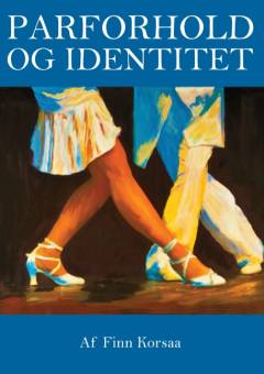 Parforhold og identitet : om parterapi ved følelsernes opdragelse
