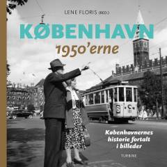 København : københavnernes historie fortalt i billeder. Bind 1 : 1950'erne