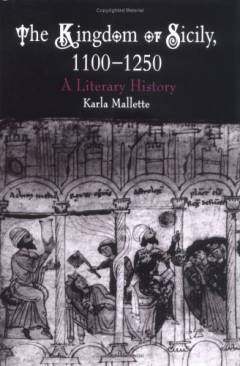 The Kingdom of Sicily, 1100-1250 : a literary history