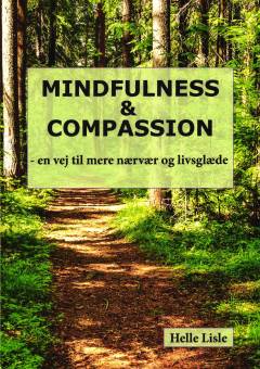 Mindfulness & compassion : en vej til mere nærvær og livsglæde