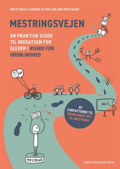 Mestringsvejen : en praktisk guide til indsatsen for elever i risiko for ordblindhed