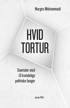 Hvid tortur : samtaler med 13 kvindelige politiske fanger