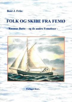 Folk og skibe fra Femø : Ramus Bøtte - og de andre Femøboer
