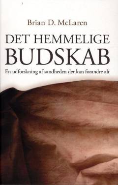 Det hemmelige budskab : en udforskning af sandheden der kan forandre alt