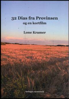 32 dias fra provinsen og en kortfilm : øjebliksbilleder fra den danske provins