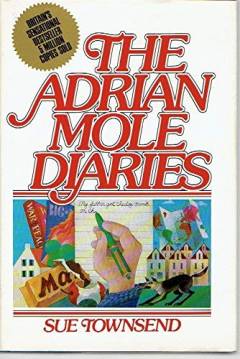 The Adrian Mole diaries : incorporation The Secret diary of Adrian Mole aged 13 3/4, and The growing pains of Adrian Mole