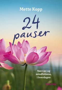24 pauser : nærvær og mindfulness i hverdagen