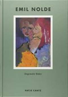 Emil Nolde : ungemalte Bilder : Aquarelle 1938 bis 1945 aus der Sammlung der Nolde-Stiftung Seebüll
