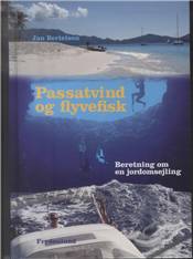 Passatvind og flyvefisk : beretning om en jordomsejling