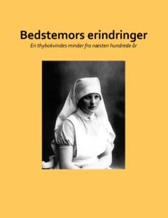 Bedstemors erindringer : en thybokvindes minder fra næsten hundrede år