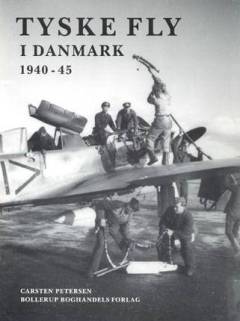 Tyske fly i Danmark 1940-45. Bind 1