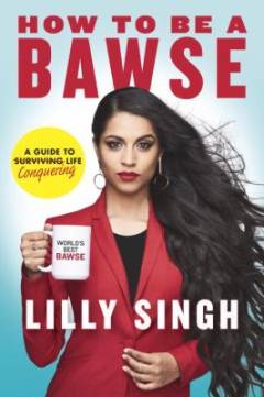 How to be a bawse : a guide to conquering life