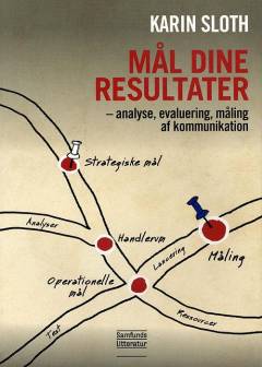 Mål dine resultater : analyse, evaluering, måling af kommunikation