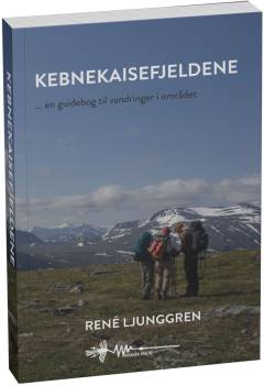 Kebnekaisefjeldene - en guide til områdets vandremuligheder