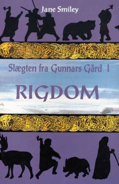 Slægten fra Gunnars Gård. 1 : Rigdom