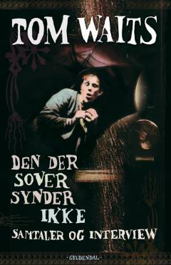 Den der sover synder ikke : samtaler og interview