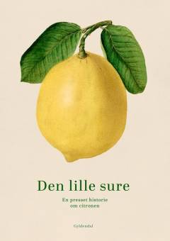 Den lille sure : en presset historie om citronen