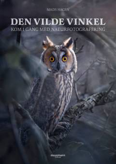 Den vilde vinkel : kom i gang med naturfotografering
