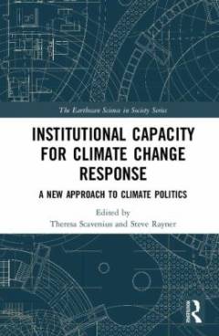 Institutional capacity for climate change response : a new approach to climate politics