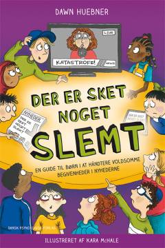 Der er sket noget slemt : en guide til børn i at håndtere voldsomme begivenheder i nyhederne