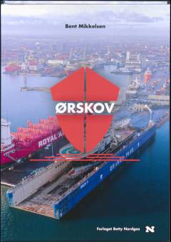 Ørskov Staalskibsværft A/S - Orskov Yard A/S : skibsbygning og reparation i Frederikshavn