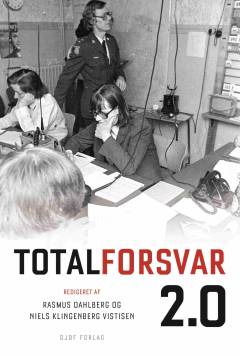 Totalforsvar 2.0 : erfaringer fra den kolde krig til i dag