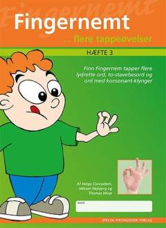 Fingernemt. Hæfte 3 : - flere tappeøvelser : Finn Fingernem tapper flere lydrette ord, to-stavelsesord og ord med konsonant-klynger